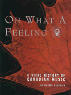 Oh What a Feeling: A Vital History of Canadian Music